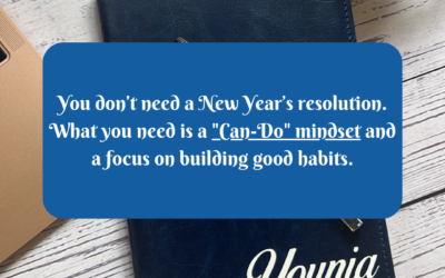 You Don’t Need a New Year’s Resolution—You Need a “Can-Do” Mindset and Good Habits